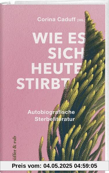 Ein letztes Buch: Autorinnen und Autoren schreiben über ihr Sterben