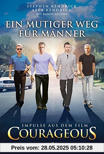 Ein mutiger Weg für Männer: Impulse aus dem Film COURAGEOUS