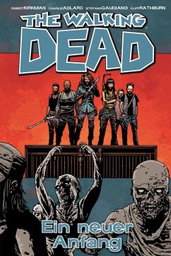 Ein neuer Anfang / The Walking Dead Bd.22 (eBook, PDF) von Cross Cult