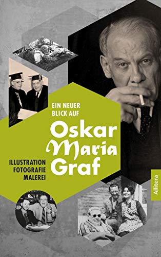 Ein neuer Blick auf Oskar Maria Graf: Illustration, Fotografie, Malerei (Jahrbuch der Oskar-Maria-Graf-Gesellschaft) von Buch&Media