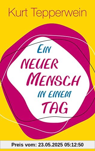 Ein neuer Mensch in einem Tag Ein neuer Mensch in einem Tag