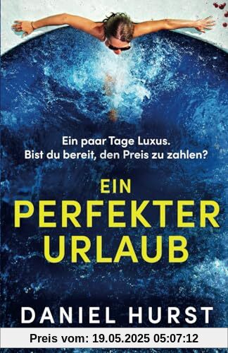 Ein perfekter Urlaub: Ein hochspannender Psychothriller Ein perfekter Urlaub: Ein hochspannender Psychothriller