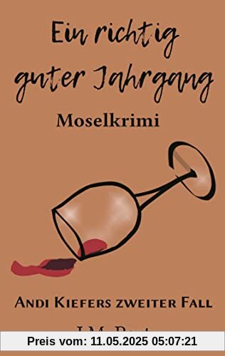 Ein richtig guter Jahrgang: Moselkrimi (Andreas Kiefer ermittelt)