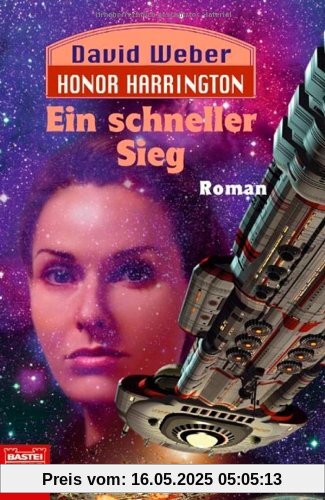 Ein schneller Sieg: Honor Harrington, Bd. 3. Roman Ein schneller Sieg: Honor Harrington, Bd. 3. Roman