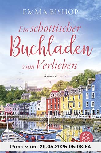 Ein schottischer Buchladen zum Verlieben: Roman Ein schottischer Buchladen zum Verlieben: Roman