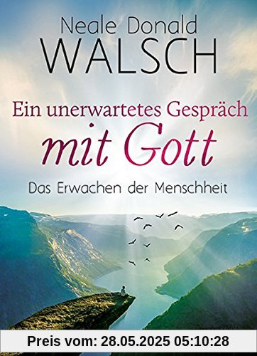 Ein unerwartetes Gespräch mit Gott: Das Erwachen der Menschheit