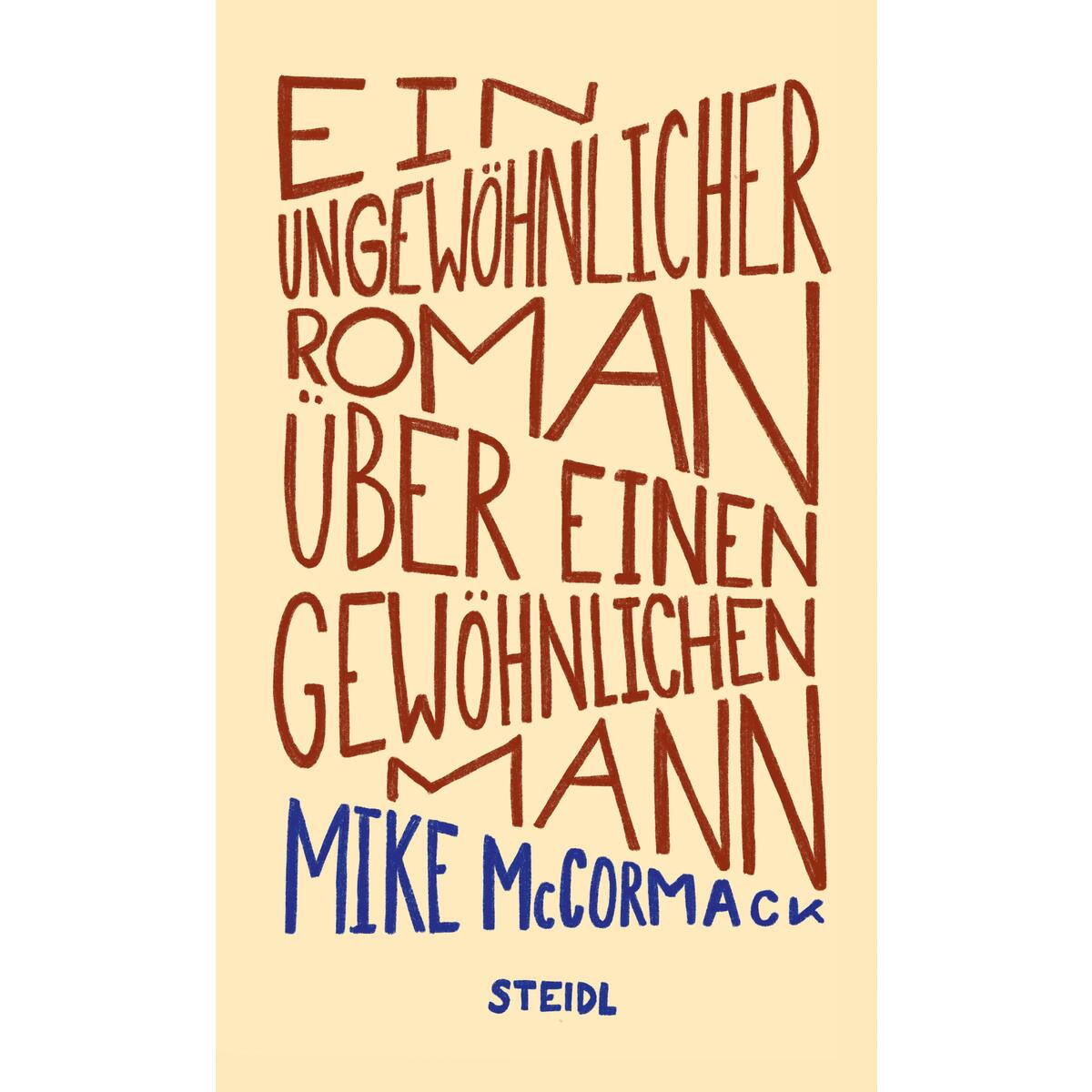 Ein ungewöhnlicher Roman über einen gewöhnlichen Mann von Steidl GmbH & Co.OHG