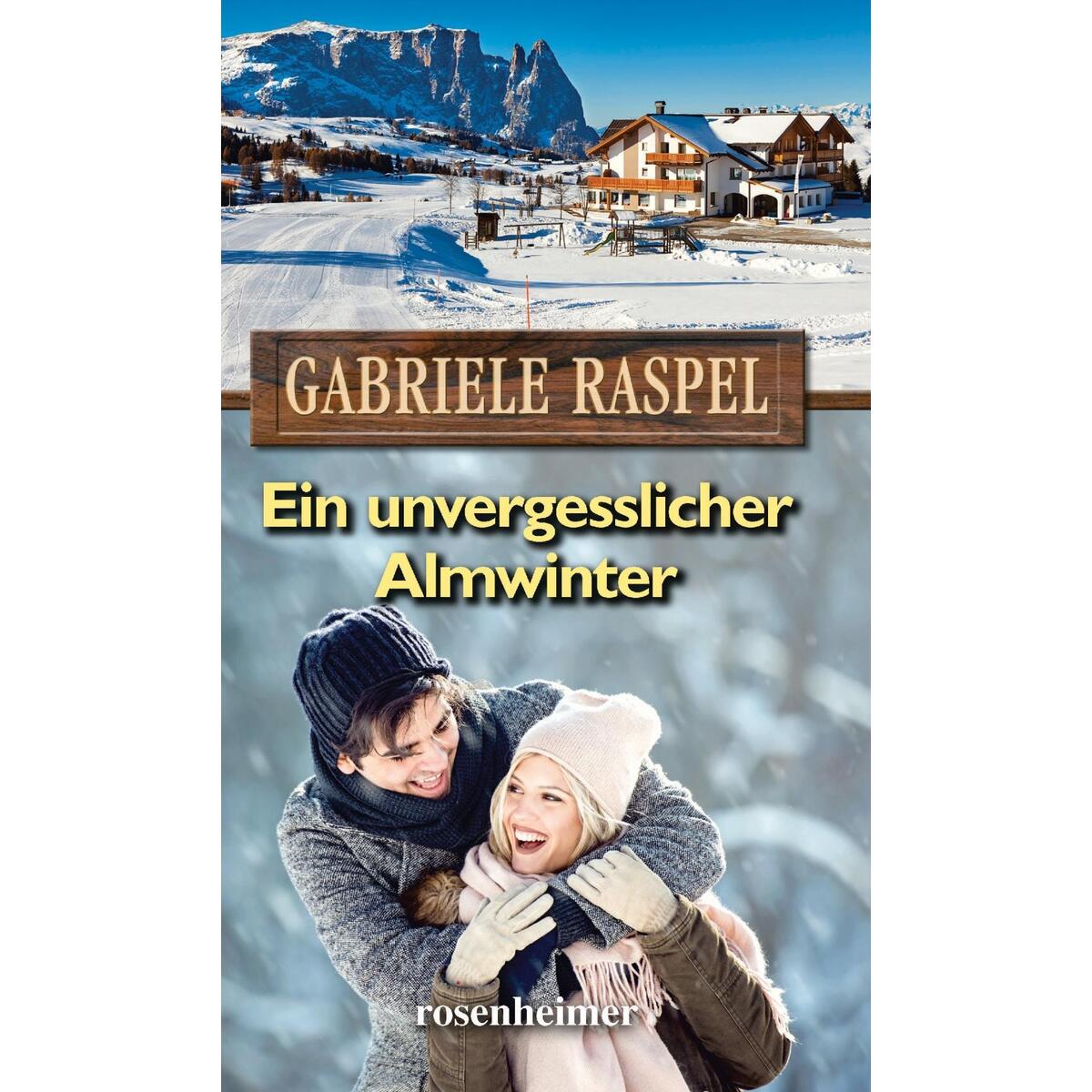 Ein unvergesslicher Almwinter von Rosenheimer Verlagshaus