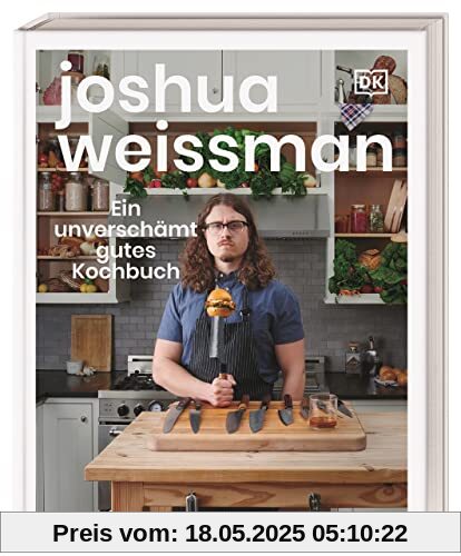 Ein unverschämt gutes Kochbuch: Der New York Times Bestseller Ein unverschämt gutes Kochbuch: Der New York Times Bestseller
