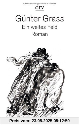 Ein weites Feld: Roman Ein weites Feld: Roman