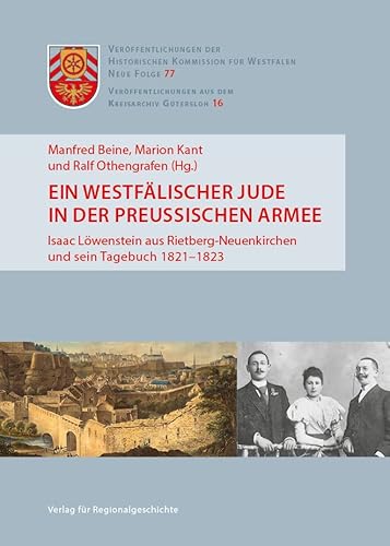 Ein westfälischer Jude in der preußischen Armee: Isaac Löwenstein aus Rietberg-Neuenkirchen und sein Tagebuch 1821-1823 (Veröffentlichungen der Historischen Kommission für Westfalen) von Regionalgeschichte Vlg.