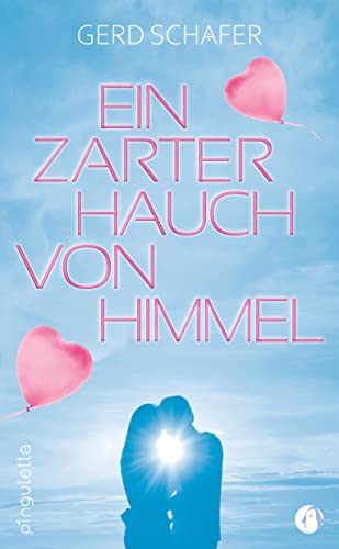 Ein zarter Hauch von Himmel: Hinterm Horizont und immer weiter - eine himmlische Liebesgeschichte Ein zarter Hauch von Himmel: Hinterm Horizont und immer weiter - eine himmlische Liebesgeschichte