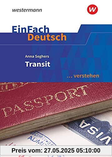 EinFach Deutsch ... verstehen: Interpretationshilfen / Anna Seghers: Transit