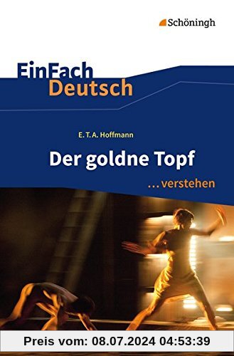 EinFach Deutsch ...verstehen: E.T.A. Hoffmann: Der goldne Topf