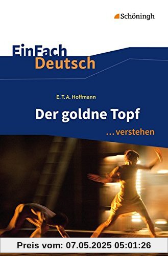 EinFach Deutsch ...verstehen: E.T.A. Hoffmann: Der goldne Topf