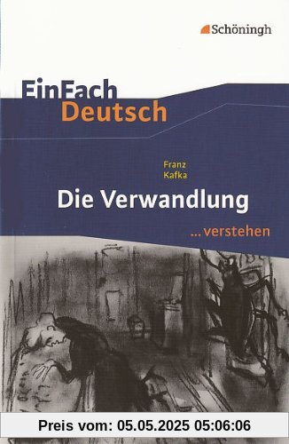 EinFach Deutsch ...verstehen: Franz Kafka: Die Verwandlung