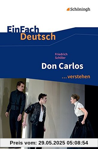 EinFach Deutsch ...verstehen: Friedrich Schiller: Don Carlos