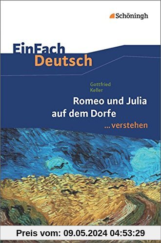 EinFach Deutsch ...verstehen: Gottfried Keller: Romeo und Julia auf dem Dorfe