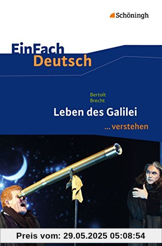 EinFach Deutsch ...verstehen. Interpretationshilfen: EinFach Deutsch ...verstehen: Bertolt Brecht: Leben des Galilei