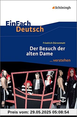 EinFach Deutsch ...verstehen. Interpretationshilfen: EinFach Deutsch ...verstehen: Friedrich Dürrenmatt: Der Besuch der alten Dame EinFach Deutsch ...verstehen. Interpretationshilfen: EinFach Deutsch ...verstehen: Friedrich Dürrenmatt: Der Besuch der alten Dame