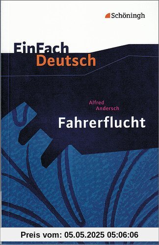 EinFach Deutsch Textausgaben: Alfred Andersch: Fahrerflucht - Hörspiel: Klassen 8 - 10: Klasse 8 - 10