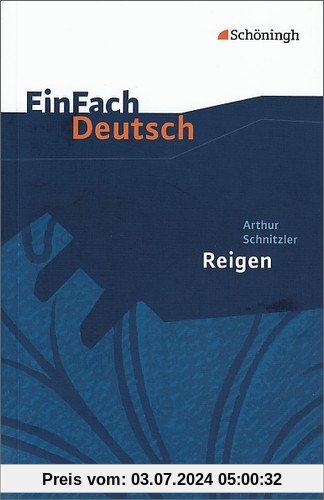 EinFach Deutsch Textausgaben: Arthur Schnitzler: Reigen. Zehn Dialoge: Gymnasiale Oberstufe