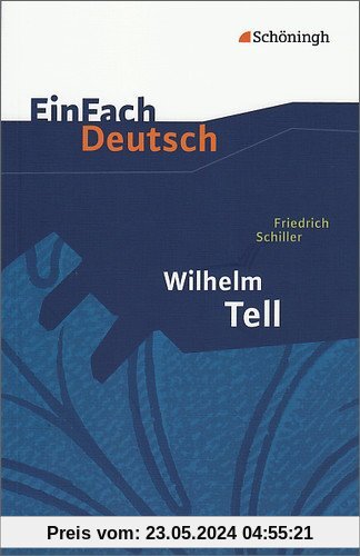 EinFach Deutsch Textausgaben: Friedrich Schiller: Wilhelm Tell: Klassen 8 - 10: Schauspiel. Mit Materialien