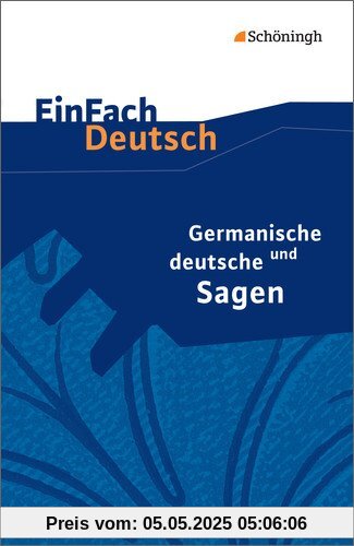 EinFach Deutsch Textausgaben: Germanische und deutsche Sagen - Neubearbeitung: Klassen 5 - 7