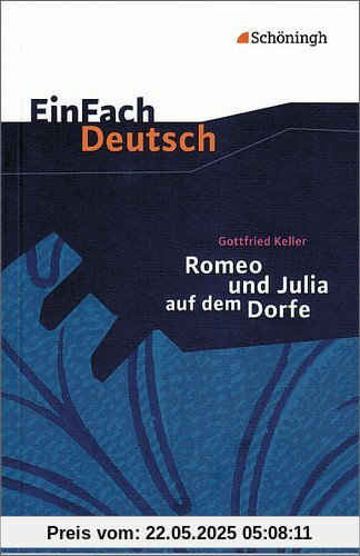 EinFach Deutsch Textausgaben: Gottfried Keller: Romeo und Julia auf dem Dorfe: Klassen 8 - 10