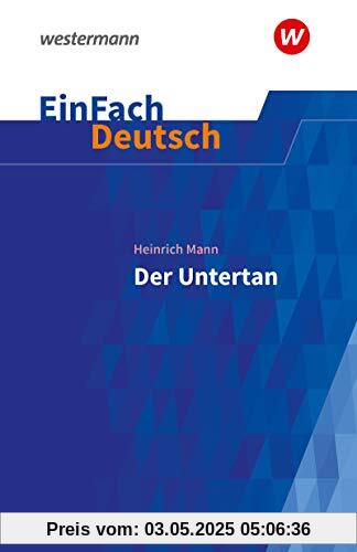 EinFach Deutsch Textausgaben: Heinrich Mann: Der Untertan: Gymnasiale Oberstufe