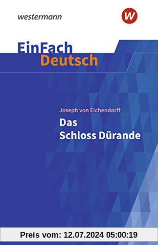 EinFach Deutsch Textausgaben: Joseph von Eichendorff: Das Schloss Dürande: Gymnasiale Oberstufe