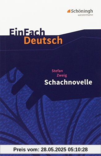 EinFach Deutsch Textausgaben: Stefan Zweig: Schachnovelle: Gymnasiale Oberstufe EinFach Deutsch Textausgaben: Stefan Zweig: Schachnovelle: Gymnasiale Oberstufe