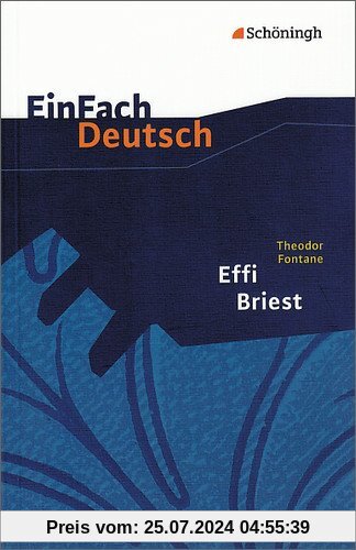 EinFach Deutsch Textausgaben: Theodor Fontane: Effi Briest: Gymnasiale Oberstufe