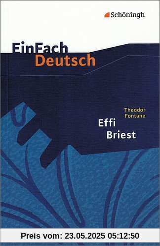 EinFach Deutsch Textausgaben: Theodor Fontane: Effi Briest: Gymnasiale Oberstufe