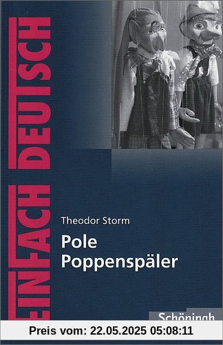 EinFach Deutsch Textausgaben: Theodor Storm: Pole Poppenspäler: Klassen 5 - 7: Klasse 5 - 7 EinFach Deutsch Textausgaben: Theodor Storm: Pole Poppenspäler: Klassen 5 - 7: Klasse 5 - 7