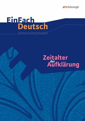 EinFach Deutsch Unterrichtsmodelle: Zeitalter der Aufkl�rung: Gymnasiale Oberstufe