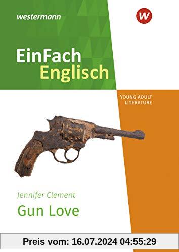 EinFach Englisch New Edition Textausgaben: Jennifer Clement: Gun Love