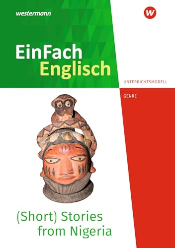 EinFach Englisch New Edition Unterrichtsmodelle: (Short) Stories from Nigeria - Voices from the African Continent