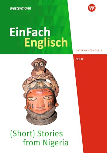 EinFach Englisch New Edition Unterrichtsmodelle: (Short) Stories from Nigeria - Voices from the African Continent von Westermann