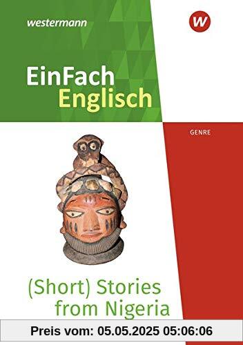 EinFach Englisch Textausgaben / New Edition: EinFach Englisch New Edition Textausgaben: (Short) Stories from Nigeria - Voices from the African Continent