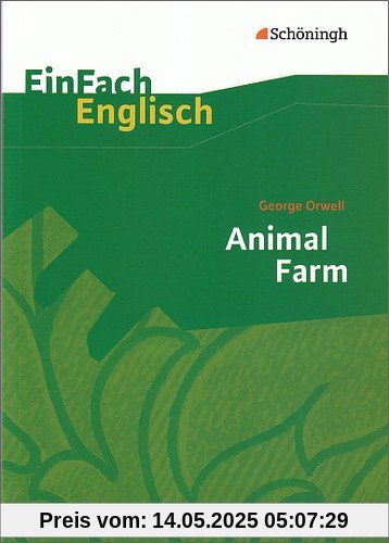 EinFach Englisch Textausgaben - Textausgaben für die Schulpraxis: EinFach Englisch Textausgaben: George Orwell: Animal Farm: A Fairy Story: A Fairy Story. (Englische Ausgabe)