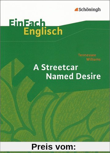 EinFach Englisch Textausgaben - Textausgaben für die Schulpraxis: EinFach Englisch Textausgaben: Tennessee Williams: A Streetcar Named Desire