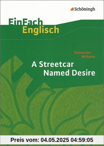 EinFach Englisch Textausgaben - Textausgaben für die Schulpraxis: EinFach Englisch Textausgaben: Tennessee Williams: A Streetcar Named Desire