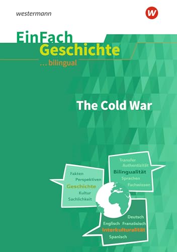 EinFach Geschichte ... unterrichten BILINGUAL: The Cold War (EinFach Geschichte ... BILINGUAL) von SCHÖNINGH VERLAG IM WESTERMANN SCHULBUCH