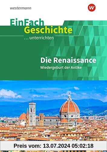 EinFach Geschichte ...unterrichten: Die Renaissance: Wiedergeburt der Antike