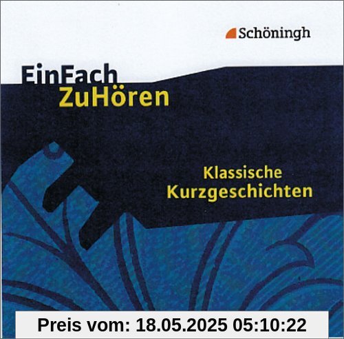 EinFach ZuHören. Audio CD: EinFach ZuHören: Klassische Kurzgeschichten