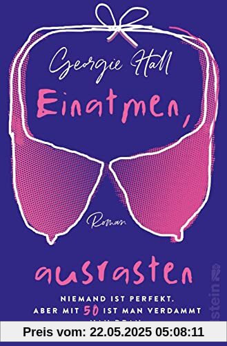 Einatmen, ausrasten: Roman | Der witzigste Roman zum Thema Wechseljahre, den Sie je gelesen haben! Einatmen, ausrasten: Roman | Der witzigste Roman zum Thema Wechseljahre, den Sie je gelesen haben!