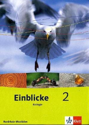 Einblicke Biologie 2. Ausgabe Nordrhein-Westfalen: Schulbuch Klasse 7/8 (Einblicke Biologie/Chemie/Physik)
