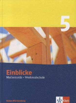 Einblicke Mathematik 5. Ausgabe Baden-Württemberg Werkrealschule: Schulbuch Klasse 9 (Einblicke Mathematik. Ausgabe ab 2004) von Klett Ernst /Schulbuch
