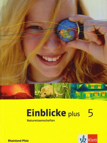 Einblicke plus Naturwissenschaften 5. Ausgabe Rheinland Pfalz: Schulbuch Klasse 5 (Einblicke Biologie/Chemie/Physik) von Klett Ernst /Schulbuch